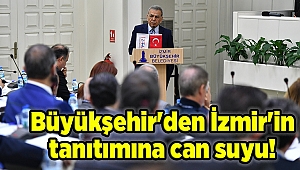 Büyükşehir'den İzmir'in tanıtımına can suyu!