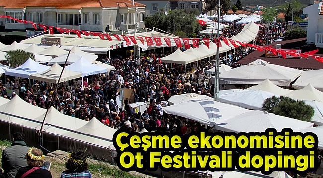 Çeşme ekonomisine Ot Festivali dopingi