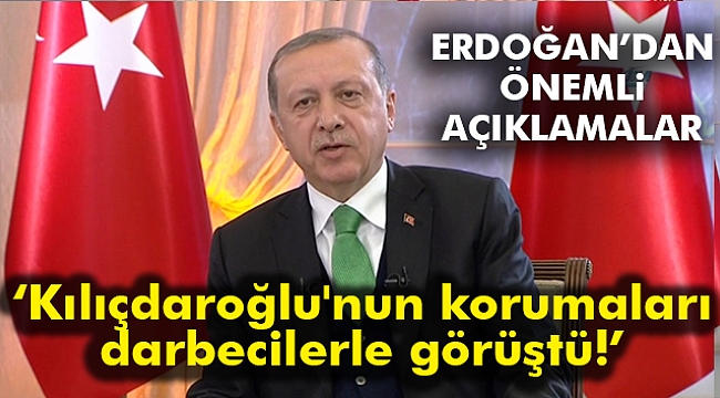 Cumhurbaşkanı Erdoğan: "Kılıçdaroğlu'nun korumaları darbecilerle..."