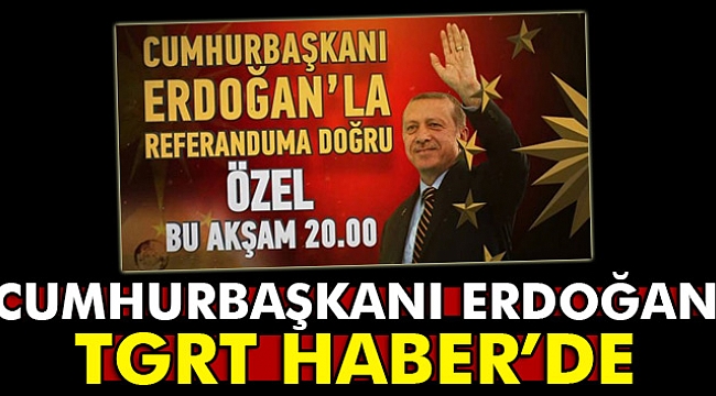 Cumhurbaşkanı Recep Tayyip Erdoğan TGRT Haber'de