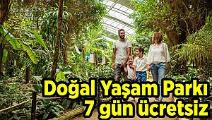 Doğal Yaşam Parkı 7 gün ücretsiz