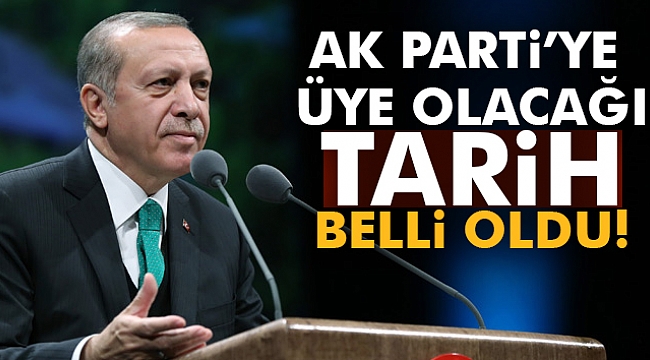 Erdoğan AK Parti'ye ne zaman üye olacak?