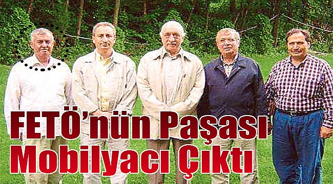 FETÖ’nün mobilyacı paşası