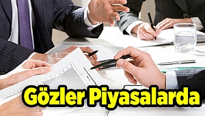 Gözler Piyasalarda