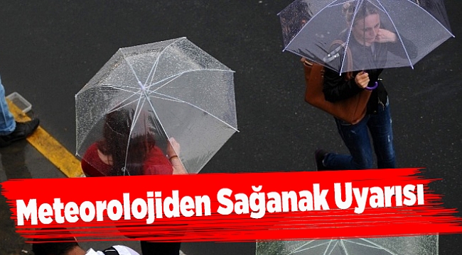 Meteorolojiden Sağanak Uyarısı