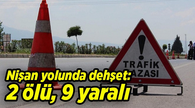 Nişan yolunda dehşet: 2 ölü, 9 yaralı