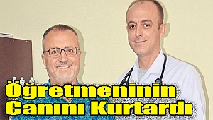 Öğretmeninin canını kurtardı