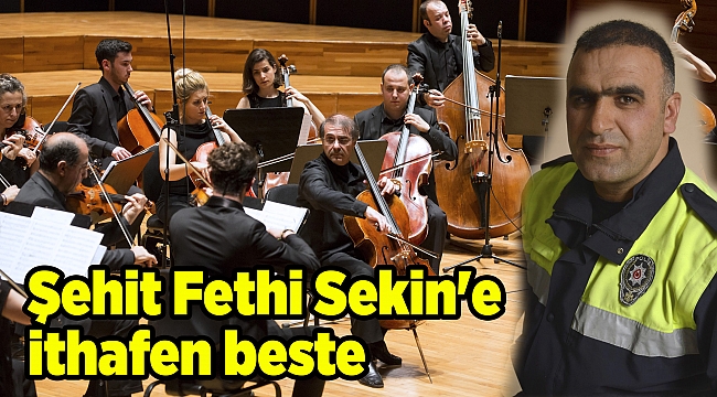 Şehit Fethi Sekin'e ithafen beste