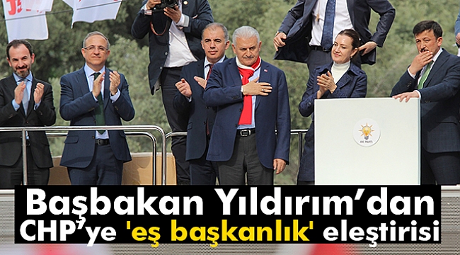 Yıldırım’dan CHP’ye 'eş başkanlık' eleştirisi