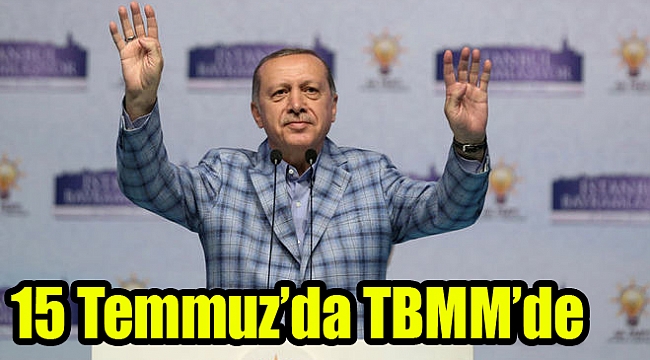 15 Temmuz’da TBMM’de