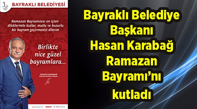 Bayraklı Belediye Başkanı Hasan Karabağ Ramazan Bayramını Kutladı