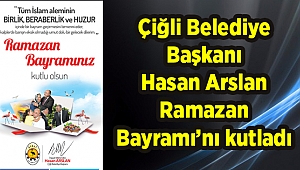 Çiğli Belediye Başkanı Hasan Arslan Kutladı