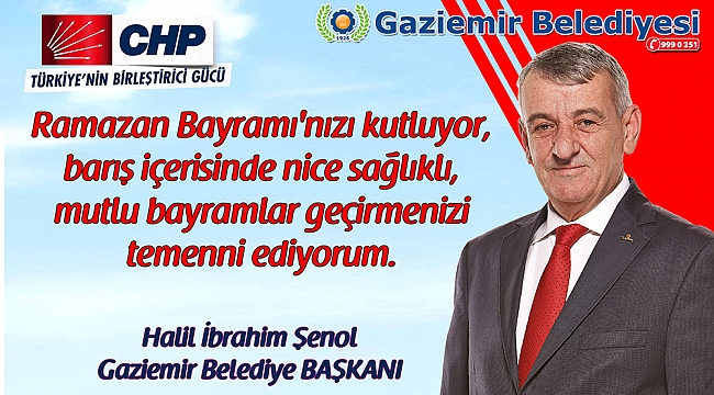 Gaziemir Belediye Başkanı Halil İbrahim Şenol Ramazan Bayramı'nı Kutladı