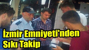 İzmir Emniyeti'nden yabancı uyruklulara sıkı takip: Gözaltılar var!