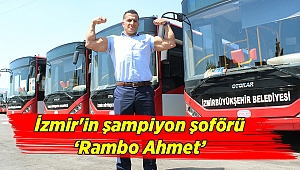 İzmir'in şampiyon şoförü ‘Rambo Ahmet’