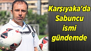 Karşıyaka'da Sabuncu ismi gündemde