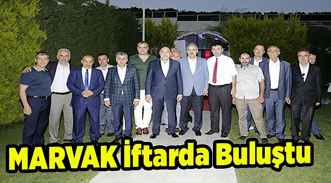 MARVAK İftarda Buluştu