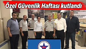 Özel Güvenlik Haftası kutlandı