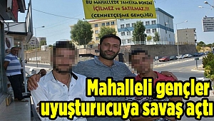 Mahalleli gençler uyuşturucuya savaş açtı