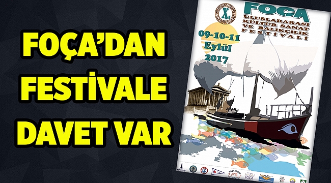 FOÇA'DAN FESTİVALE DAVET VAR