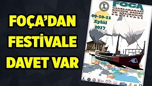 FOÇA'DAN FESTİVALE DAVET VAR