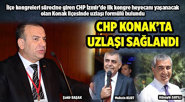  CHP KONAK'TA UZLAŞI SAĞLANDI