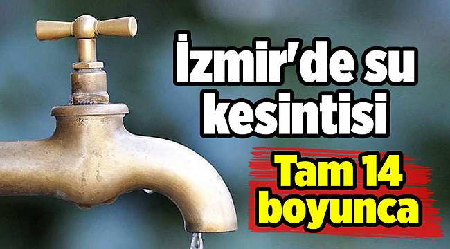 İzmir'de su kesintisi