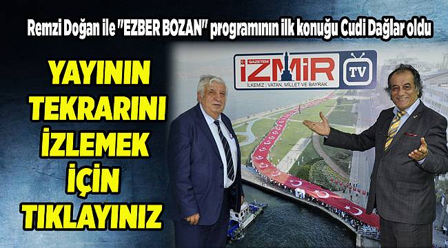 Remzi Doğan ile "EZBER BOZAN" programının ilk konuğu Cudi Dağlar oldu