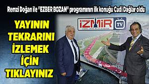 Remzi Doğan ile "EZBER BOZAN" programının ilk konuğu Cudi Dağlar oldu