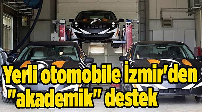 Yerli otomobile İzmir'den "akademik" destek