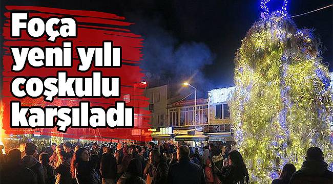 Foça yeni yılı coşkulu karşıladı