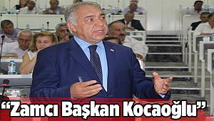 “Zamcı Başkan Kocaoğlu”