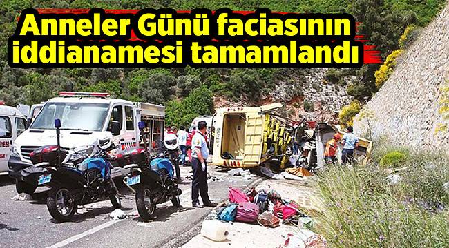 Anneler Günü faciasının iddianamesi tamamlandı