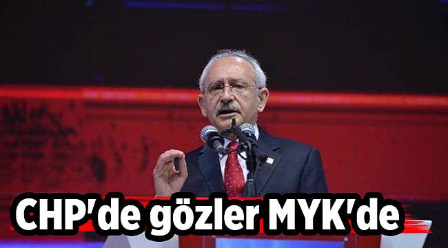 CHP'de gözler MYK'de