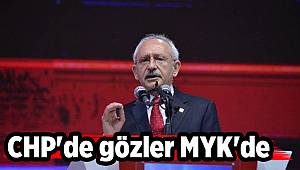 CHP'de gözler MYK'de