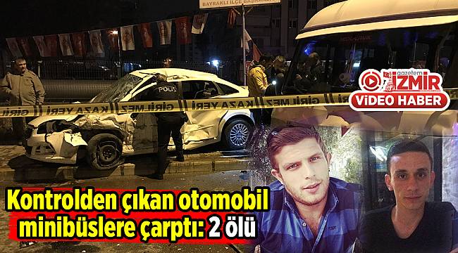 Kontrolden çıkan otomobil minibüslere çarptı: 2 ölü 