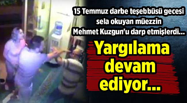 Müezzini darp edenler yargılanıyor