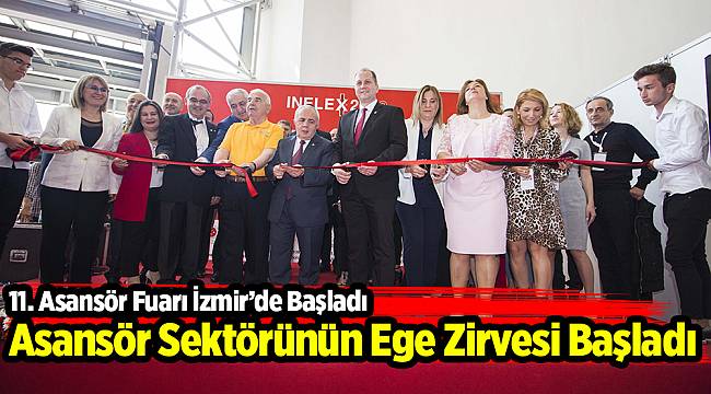 11. Asansör Fuarı İzmir’de Başladı