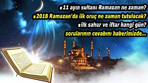 2018 Ramazan ne zaman? İlk oruç ne zaman tutulacak?