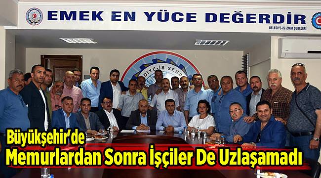 Büyükşehir'de memurlardan sonra işçiler de uzlaşamadı