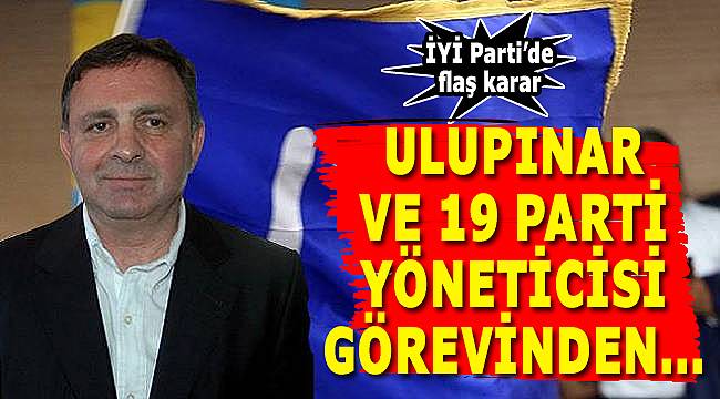 İYİ Parti'de Flaş Gelişme: "İl Başkanı ve 19 Yönetici Görevinden..."