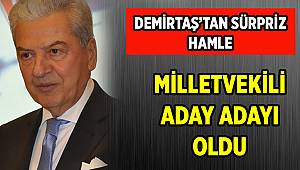 Ekrem Demirtaş milletvekili aday adayı oldu