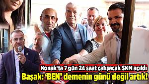 Konak'ta 7 gün 24 saat çalışacak SKM açıldı