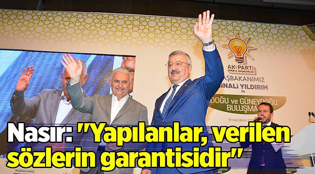 Nasır: "Yapılanlar, verilen sözlerin garantisidir"