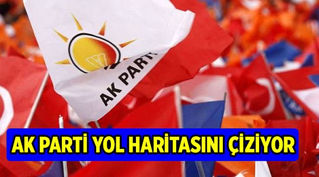 AK Parti yol haritasını çiziyor