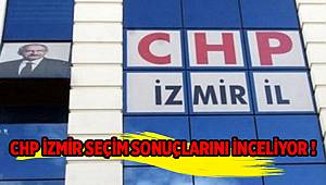 CHP İzmir seçim sonuçlarını masaya yatıracak