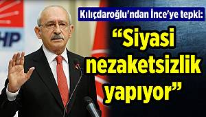 Kılıçdaroğlu'ndan İnce'ye tepki: Siyasi nezaketsizlik