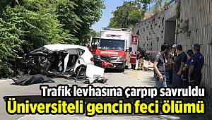 Trafik levhası üniversiteli gencin sonu oldu