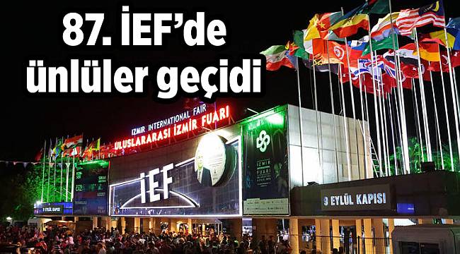 87. İEF’de ünlüler geçidi