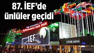 87. İEF’de ünlüler geçidi